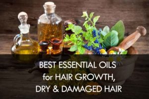 best essential oils for hair growth, dry and damaged hair